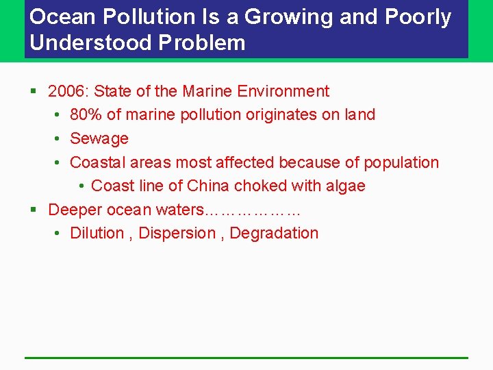Ocean Pollution Is a Growing and Poorly Understood Problem § 2006: State of the Ocean Pollution Is a Growing and Poorly Understood Problem § 2006: State of the