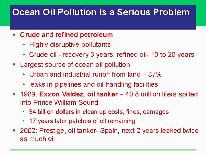 Ocean Oil Pollution Is a Serious Problem § Crude and refined petroleum • Highly Ocean Oil Pollution Is a Serious Problem § Crude and refined petroleum • Highly