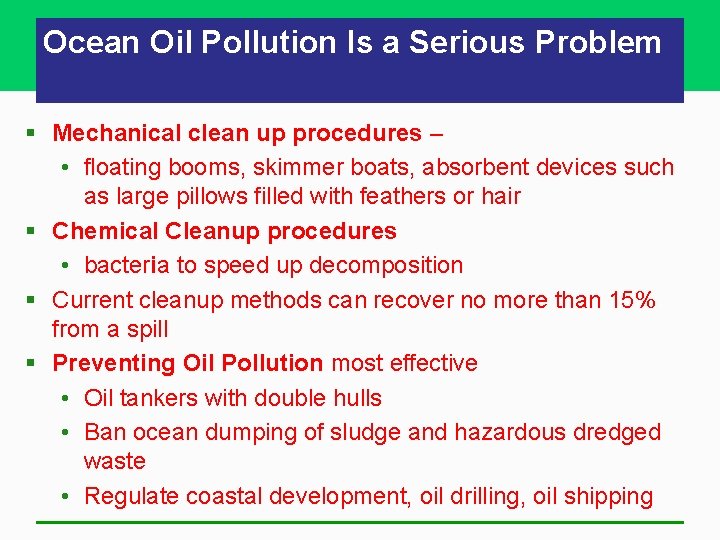 Ocean Oil Pollution Is a Serious Problem § Mechanical clean up procedures – • Ocean Oil Pollution Is a Serious Problem § Mechanical clean up procedures – •
