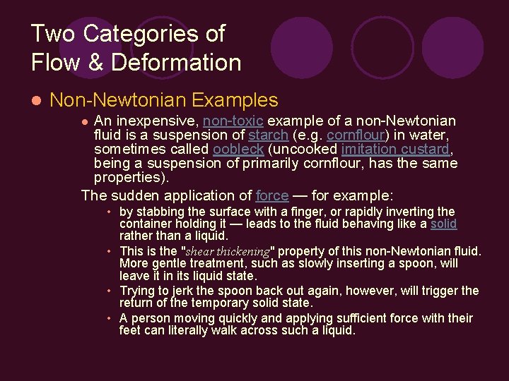Two Categories of Flow & Deformation l Non-Newtonian Examples An inexpensive, non-toxic example of