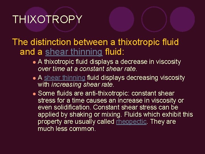 THIXOTROPY The distinction between a thixotropic fluid and a shear thinning fluid: A thixotropic