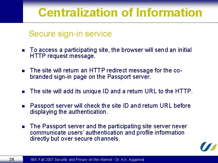 Centralization of Information Secure sign-in service 26 n To access a participating site, the