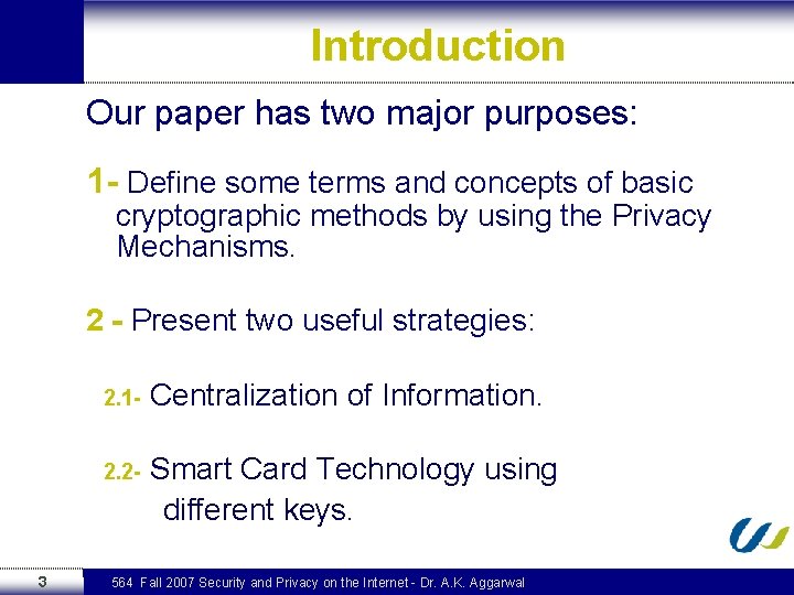 Introduction Our paper has two major purposes: 1 - Define some terms and concepts