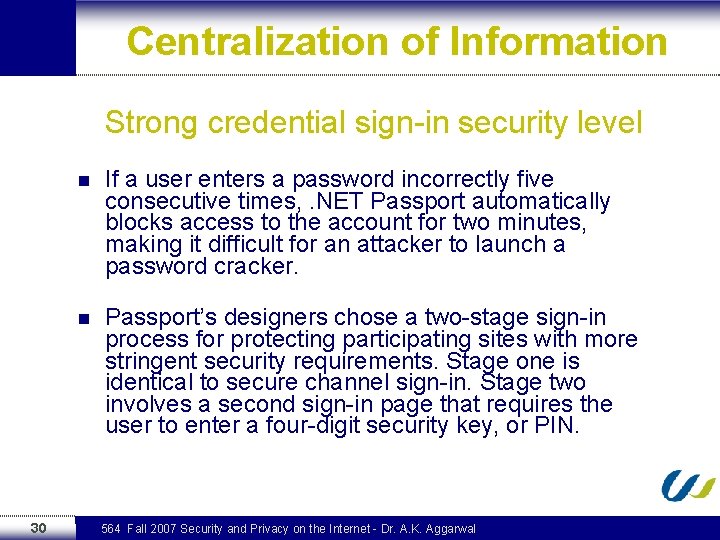 Centralization of Information Strong credential sign-in security level 30 n If a user enters