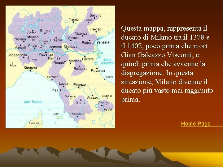 Questa mappa, rappresenta il ducato di Milano tra il 1378 e il 1402, poco