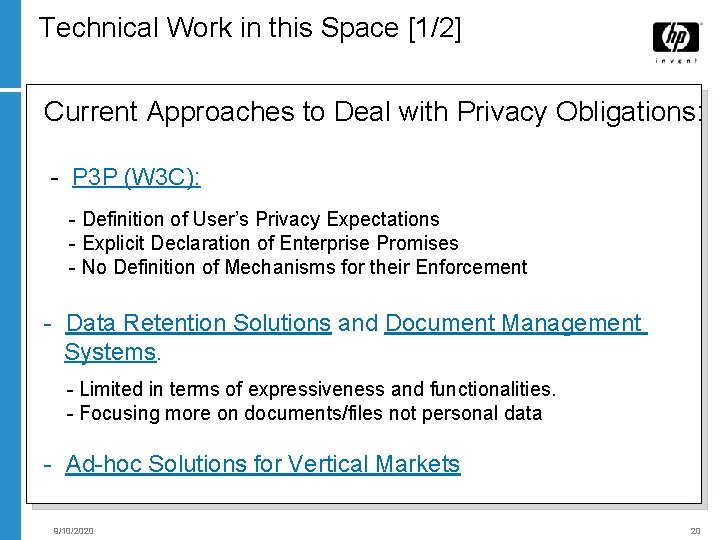 Technical Work in this Space [1/2] Current Approaches to Deal with Privacy Obligations: -