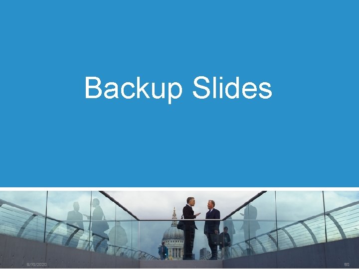 Backup Slides 9/10/2020 80 