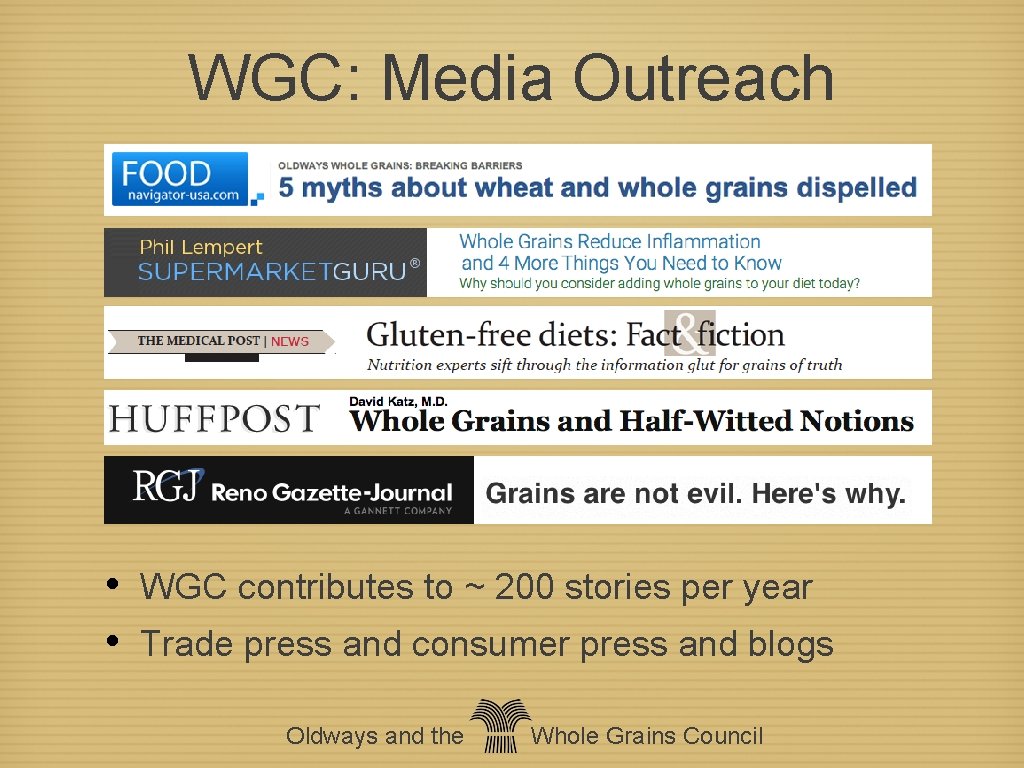 WGC: Media Outreach • • WGC contributes to ~ 200 stories per year Trade