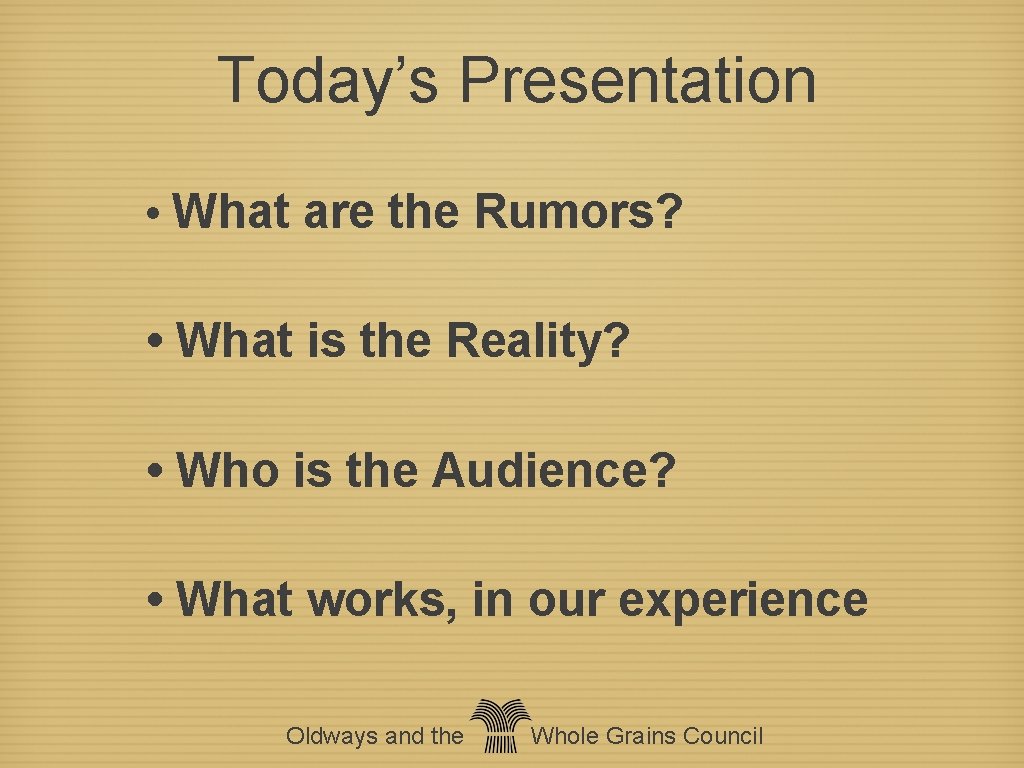 Today’s Presentation • What are the Rumors? • What is the Reality? • Who