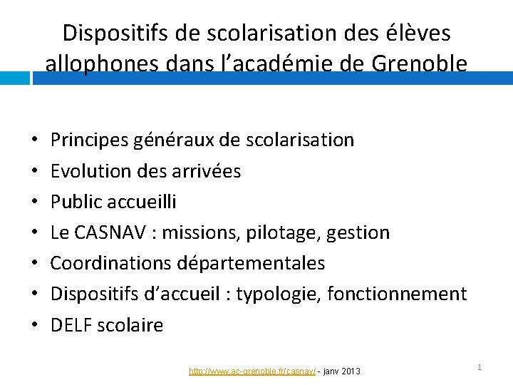 Dispositifs de scolarisation des élèves allophones dans l’académie de Grenoble • • Principes généraux