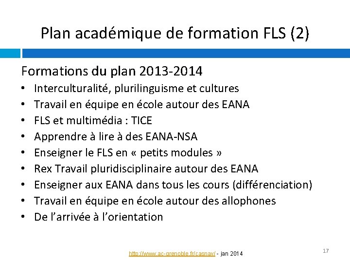 Plan académique de formation FLS (2) Formations du plan 2013 -2014 • • •
