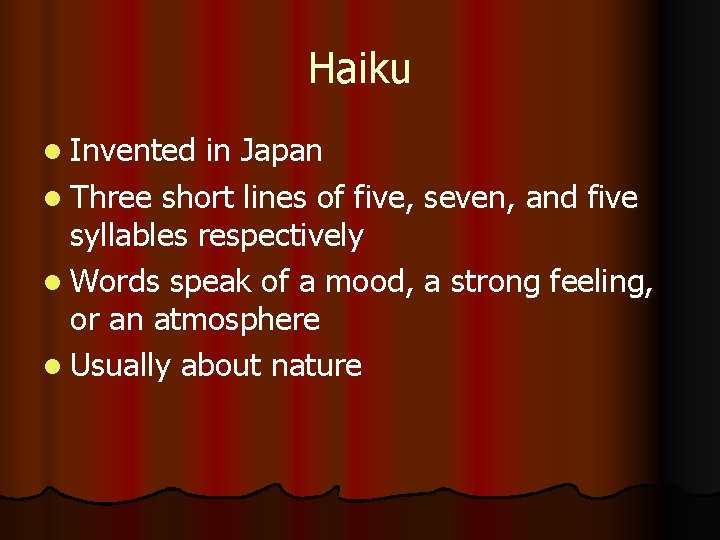 Haiku l Invented in Japan l Three short lines of five, seven, and five