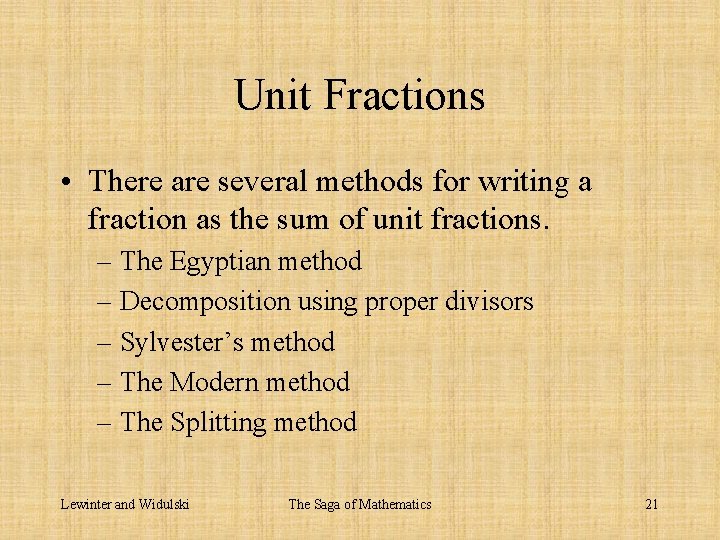 Unit Fractions • There are several methods for writing a fraction as the sum
