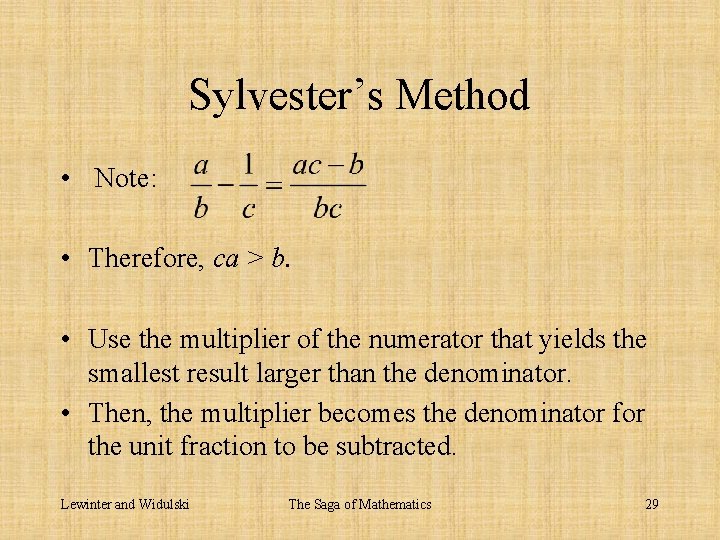 Sylvester’s Method • Note: • Therefore, ca > b. • Use the multiplier of