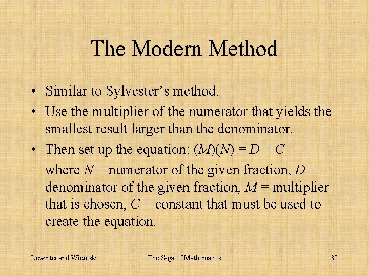 The Modern Method • Similar to Sylvester’s method. • Use the multiplier of the