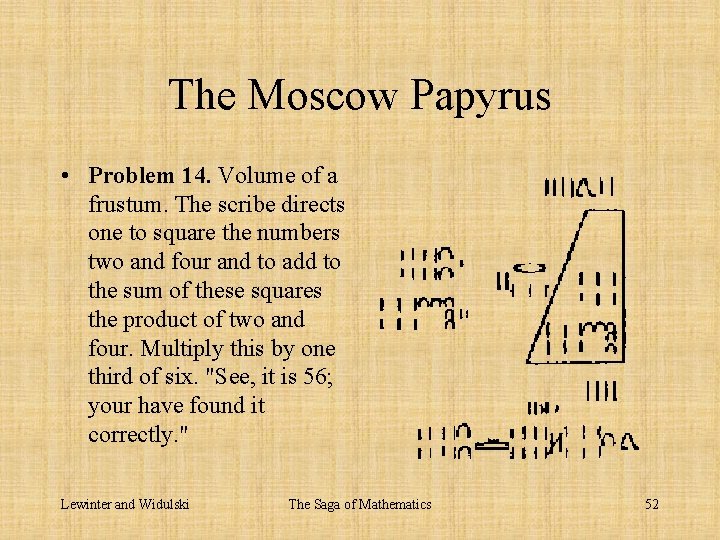 The Moscow Papyrus • Problem 14. Volume of a frustum. The scribe directs one