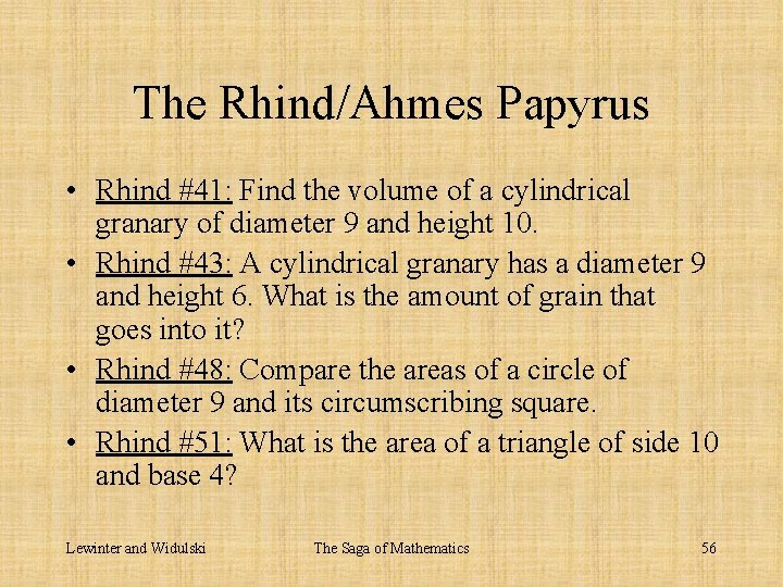 The Rhind/Ahmes Papyrus • Rhind #41: Find the volume of a cylindrical granary of