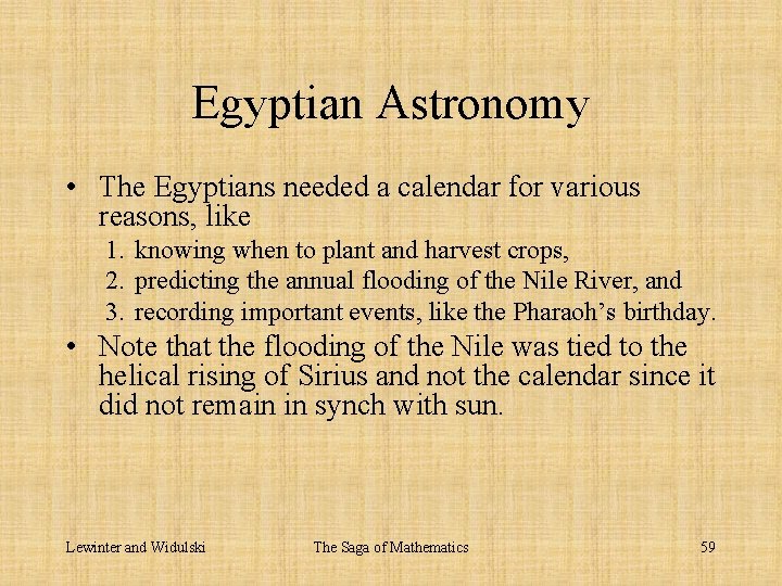 Egyptian Astronomy • The Egyptians needed a calendar for various reasons, like 1. knowing