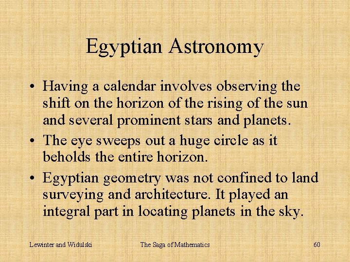 Egyptian Astronomy • Having a calendar involves observing the shift on the horizon of