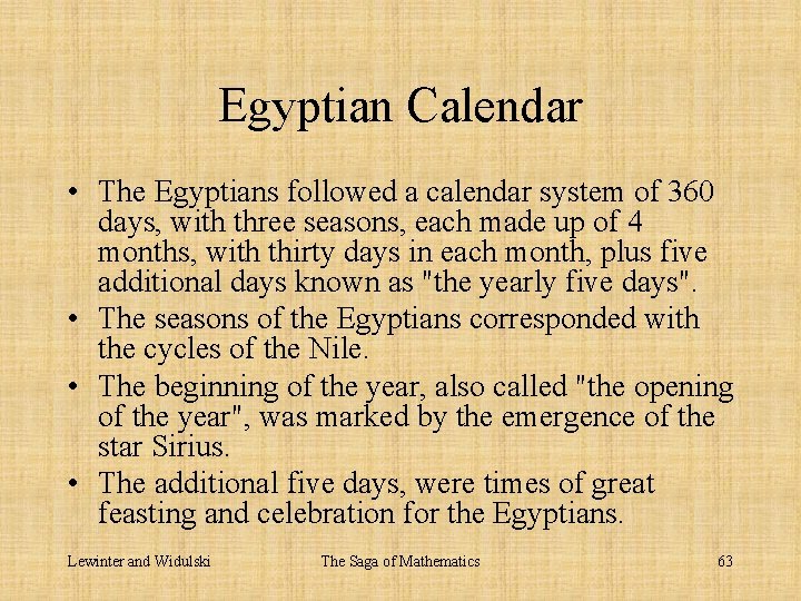 Egyptian Calendar • The Egyptians followed a calendar system of 360 days, with three