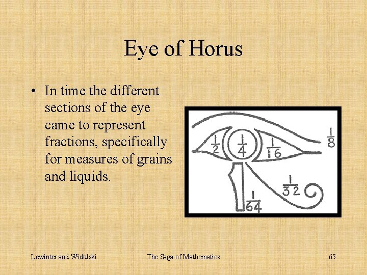 Eye of Horus • In time the different sections of the eye came to