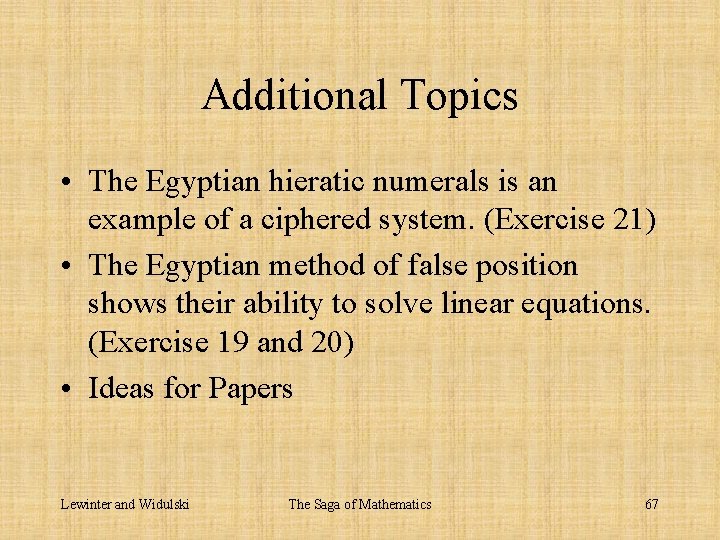 Additional Topics • The Egyptian hieratic numerals is an example of a ciphered system.