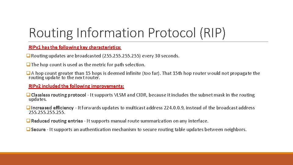 Routing Information Protocol (RIP) RIPv 1 has the following key characteristics: q. Routing updates Routing Information Protocol (RIP) RIPv 1 has the following key characteristics: q. Routing updates
