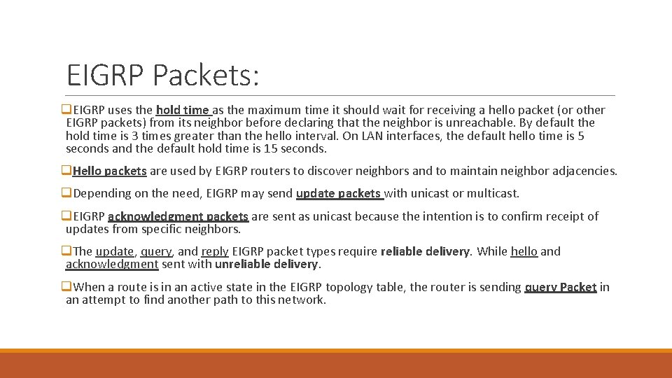 EIGRP Packets: q. EIGRP uses the hold time as the maximum time it should EIGRP Packets: q. EIGRP uses the hold time as the maximum time it should