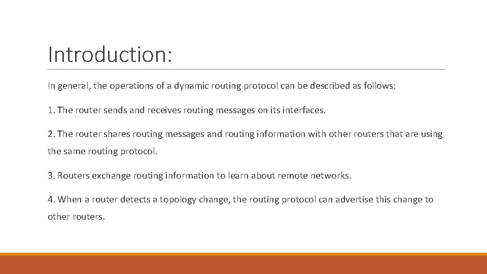 Introduction: In general, the operations of a dynamic routing protocol can be described as Introduction: In general, the operations of a dynamic routing protocol can be described as