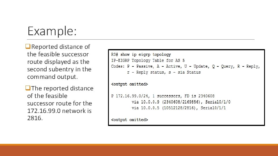 Example: q. Reported distance of the feasible successor route displayed as the second subentry Example: q. Reported distance of the feasible successor route displayed as the second subentry