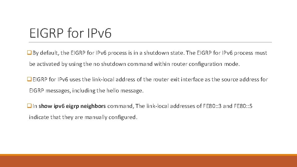 EIGRP for IPv 6 q. By default, the EIGRP for IPv 6 process is EIGRP for IPv 6 q. By default, the EIGRP for IPv 6 process is
