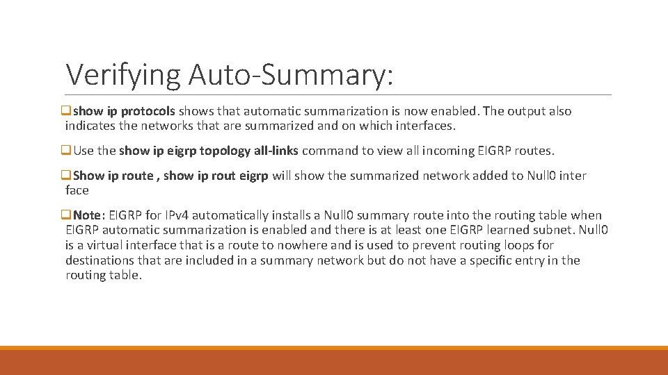 Verifying Auto-Summary: qshow ip protocols shows that automatic summarization is now enabled. The output Verifying Auto-Summary: qshow ip protocols shows that automatic summarization is now enabled. The output
