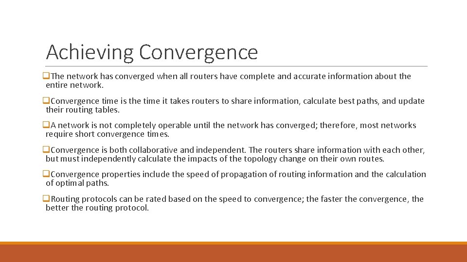 Achieving Convergence q. The network has converged when all routers have complete and accurate Achieving Convergence q. The network has converged when all routers have complete and accurate