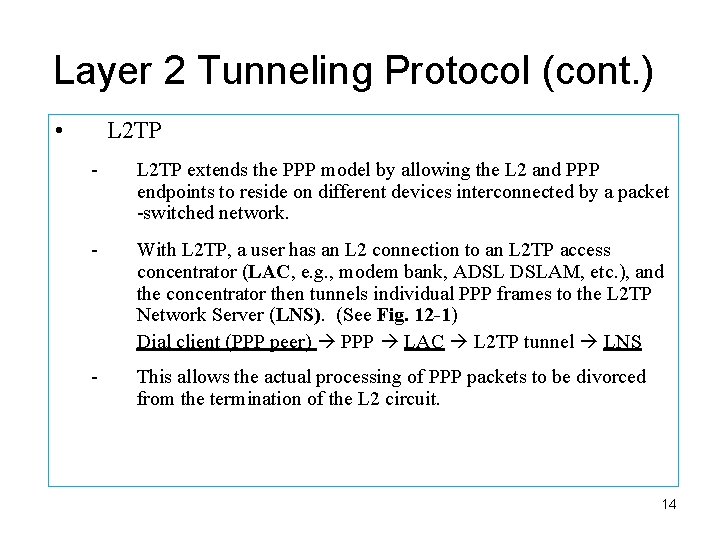 Layer 2 Tunneling Protocol (cont. ) • L 2 TP - L 2 TP
