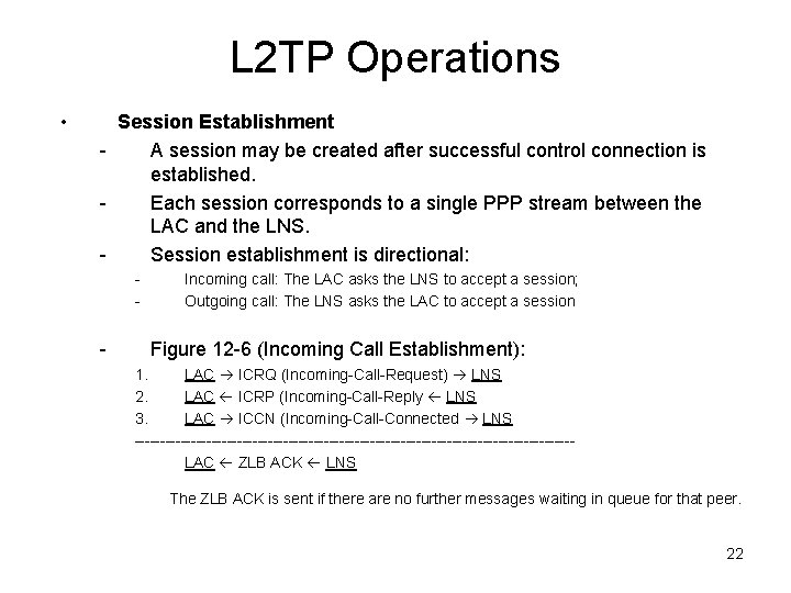 L 2 TP Operations • Session Establishment A session may be created after successful