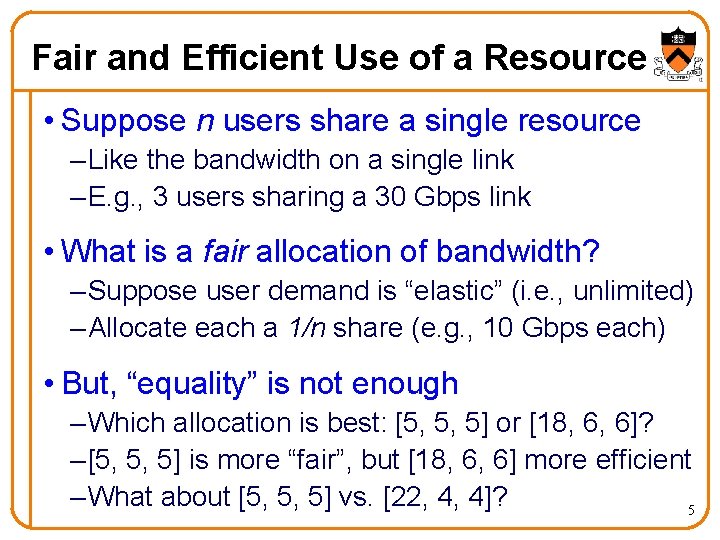 Fair and Efficient Use of a Resource • Suppose n users share a single Fair and Efficient Use of a Resource • Suppose n users share a single