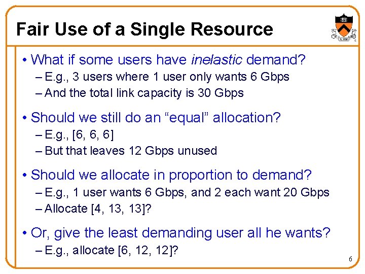 Fair Use of a Single Resource • What if some users have inelastic demand? Fair Use of a Single Resource • What if some users have inelastic demand?