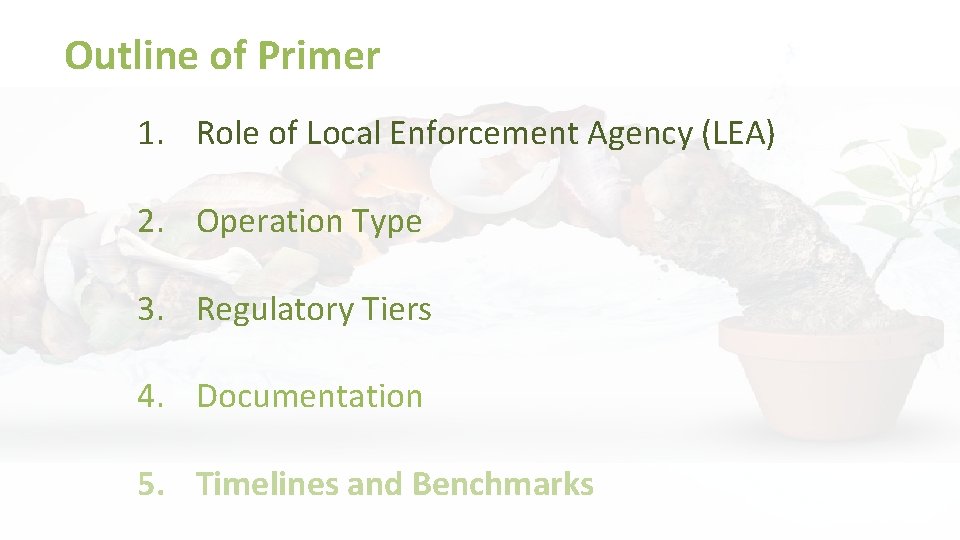 Outline of Primer 1. Role of Local Enforcement Agency (LEA) 2. Operation Type 3.