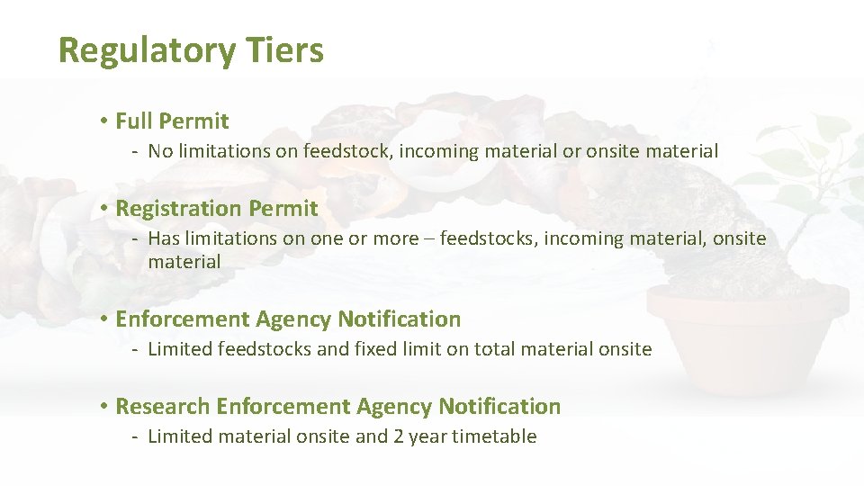 Regulatory Tiers • Full Permit ‐ No limitations on feedstock, incoming material or onsite