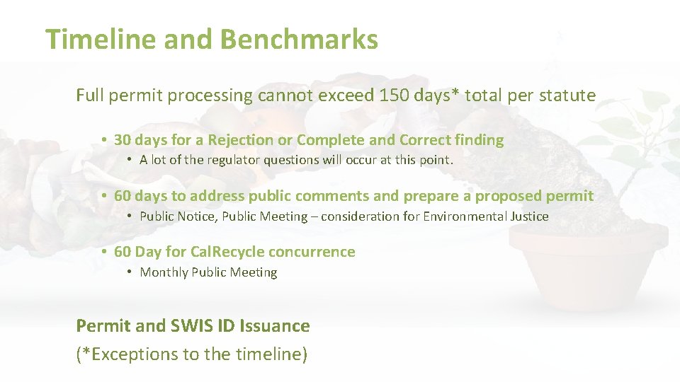 Timeline and Benchmarks Full permit processing cannot exceed 150 days* total per statute •