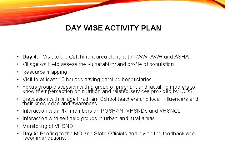 DAY WISE ACTIVITY PLAN • • • Day 4: Visit to the Catchment area DAY WISE ACTIVITY PLAN • • • Day 4: Visit to the Catchment area