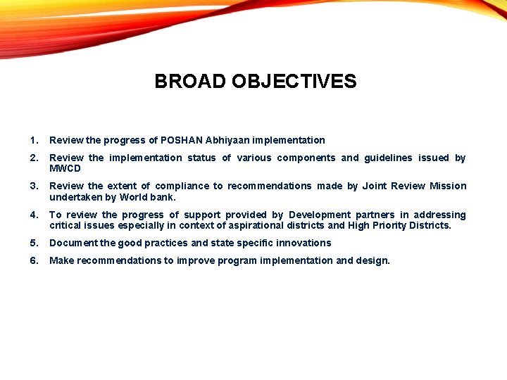 BROAD OBJECTIVES 1. Review the progress of POSHAN Abhiyaan implementation 2. Review the BROAD OBJECTIVES 1. Review the progress of POSHAN Abhiyaan implementation 2. Review the