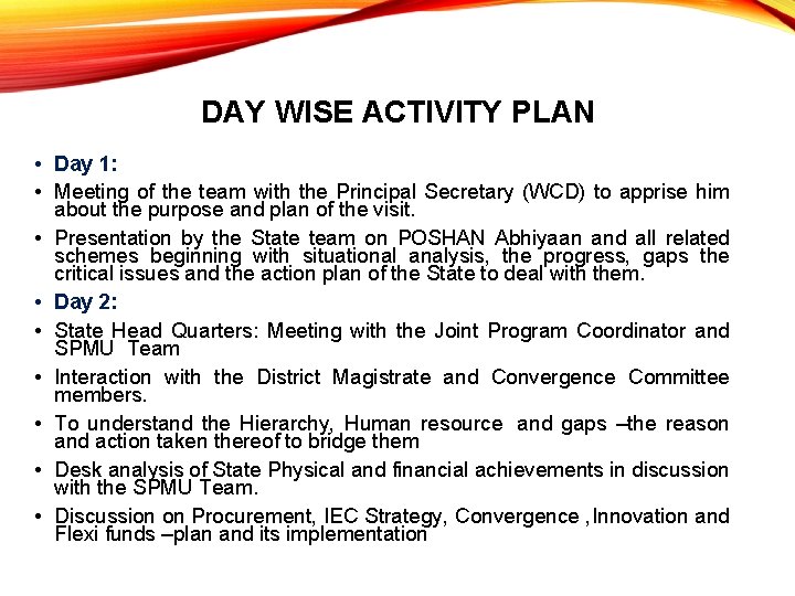 DAY WISE ACTIVITY PLAN • Day 1: • Meeting of the team with the DAY WISE ACTIVITY PLAN • Day 1: • Meeting of the team with the