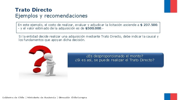 Trato Directo Ejemplos y recomendaciones En este ejemplo, el costo de realizar, evaluar y