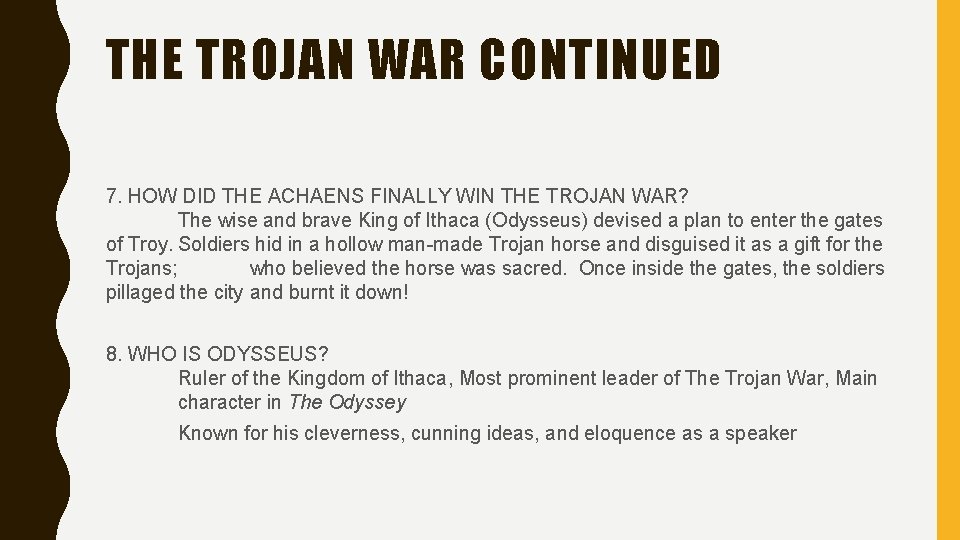THE TROJAN WAR CONTINUED 7. HOW DID THE ACHAENS FINALLY WIN THE TROJAN WAR?