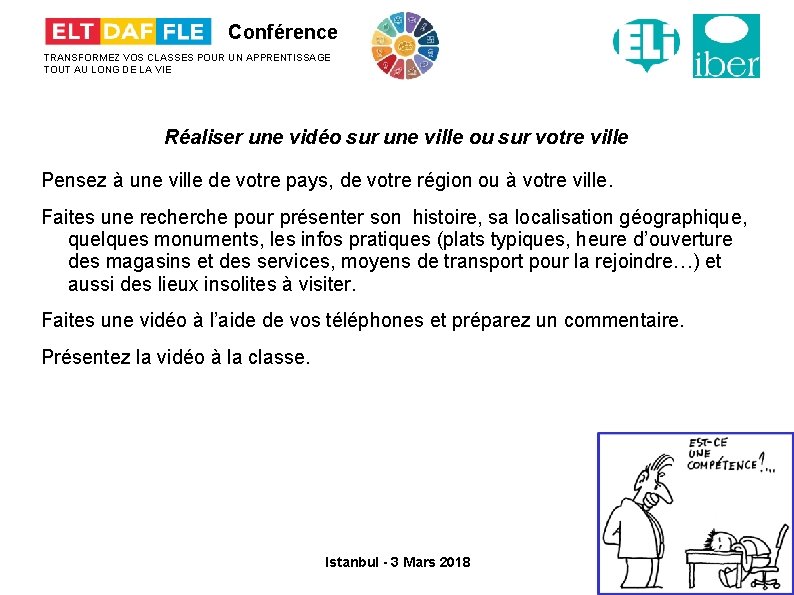 Conférence TRANSFORMEZ VOS CLASSES POUR UN APPRENTISSAGE TOUT AU LONG DE LA VIE Réaliser