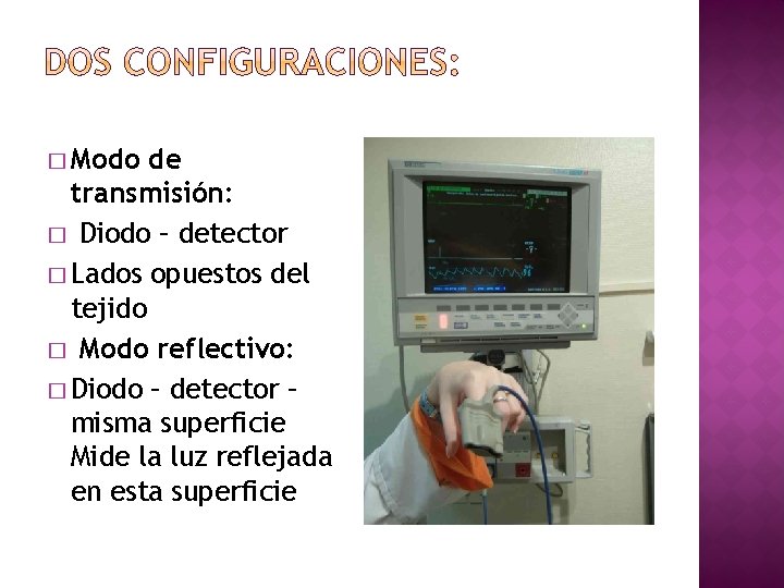 � Modo de transmisión: � Diodo – detector � Lados opuestos del tejido �