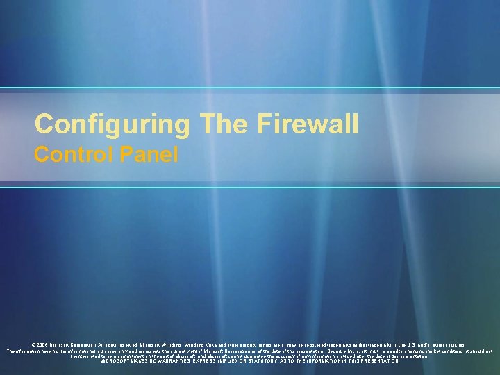 Configuring The Firewall Control Panel © 2006 Microsoft Corporation. All rights reserved. Microsoft, Windows