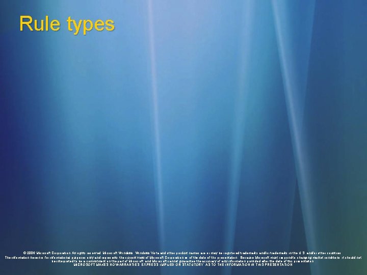 Rule types © 2006 Microsoft Corporation. All rights reserved. Microsoft, Windows Vista and other