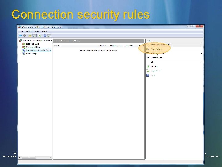 Connection security rules © 2006 Microsoft Corporation. All rights reserved. Microsoft, Windows Vista and